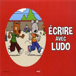 ECRIRE AVEC LUDO. 36 AFFICHES POUR LA PRODUCTION ECRITE, Mic