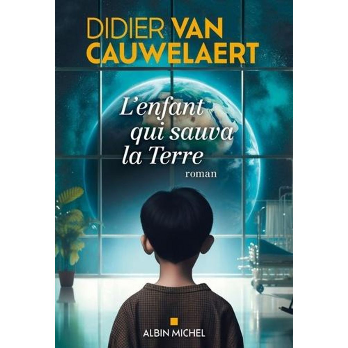 L'ENFANT QUI SAUVA LA TERRE, Van Cauwelaert Didier