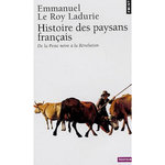 HISTOIRE DES PAYSANS FRANCAIS. DE LA PESTE NOIRE A LA REVOLUTION, Le Roy Ladurie Emmanuel