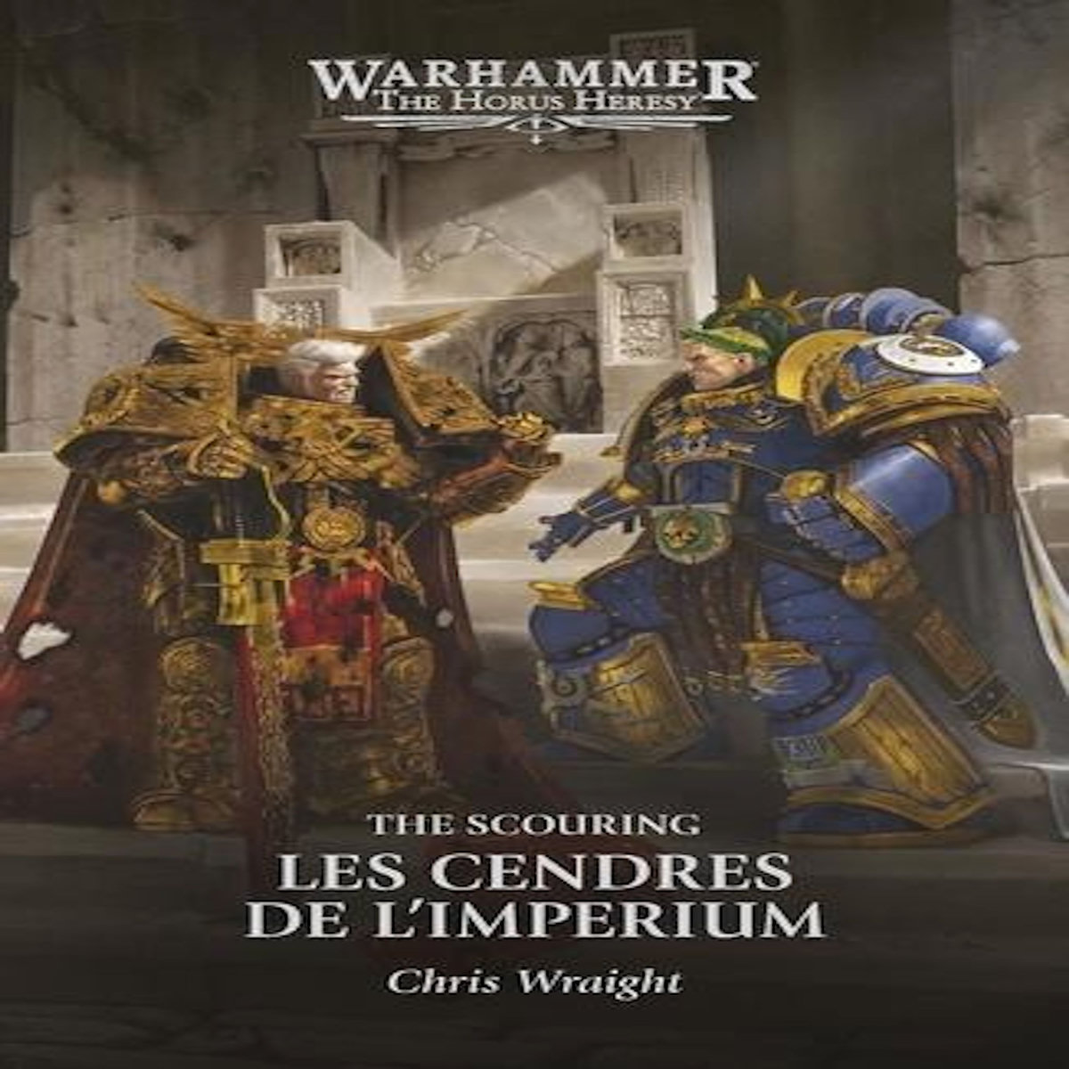 THE HORUS HERESY : LES CENDRES DE L'IMPERIUM. THE SCOURING, Wraight Chris