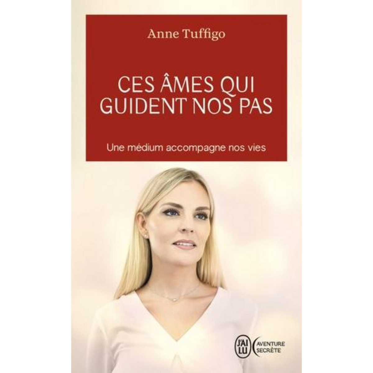 CES AMES QUI GUIDENT NOS PAS, Tuffigo Anne