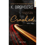 DRIVEN TOME 3 : CRASHED, Bromberg K.