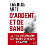 D'ARGENT ET DE SANG, Arfi Fabrice