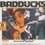 BADDUCKS TOME 2 , Takeda Toryumon
