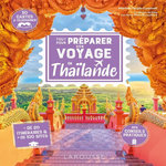 TOUT POUR PREPARER SON VOYAGE EN THAILANDE, Tarpin-Lyonnet Marion