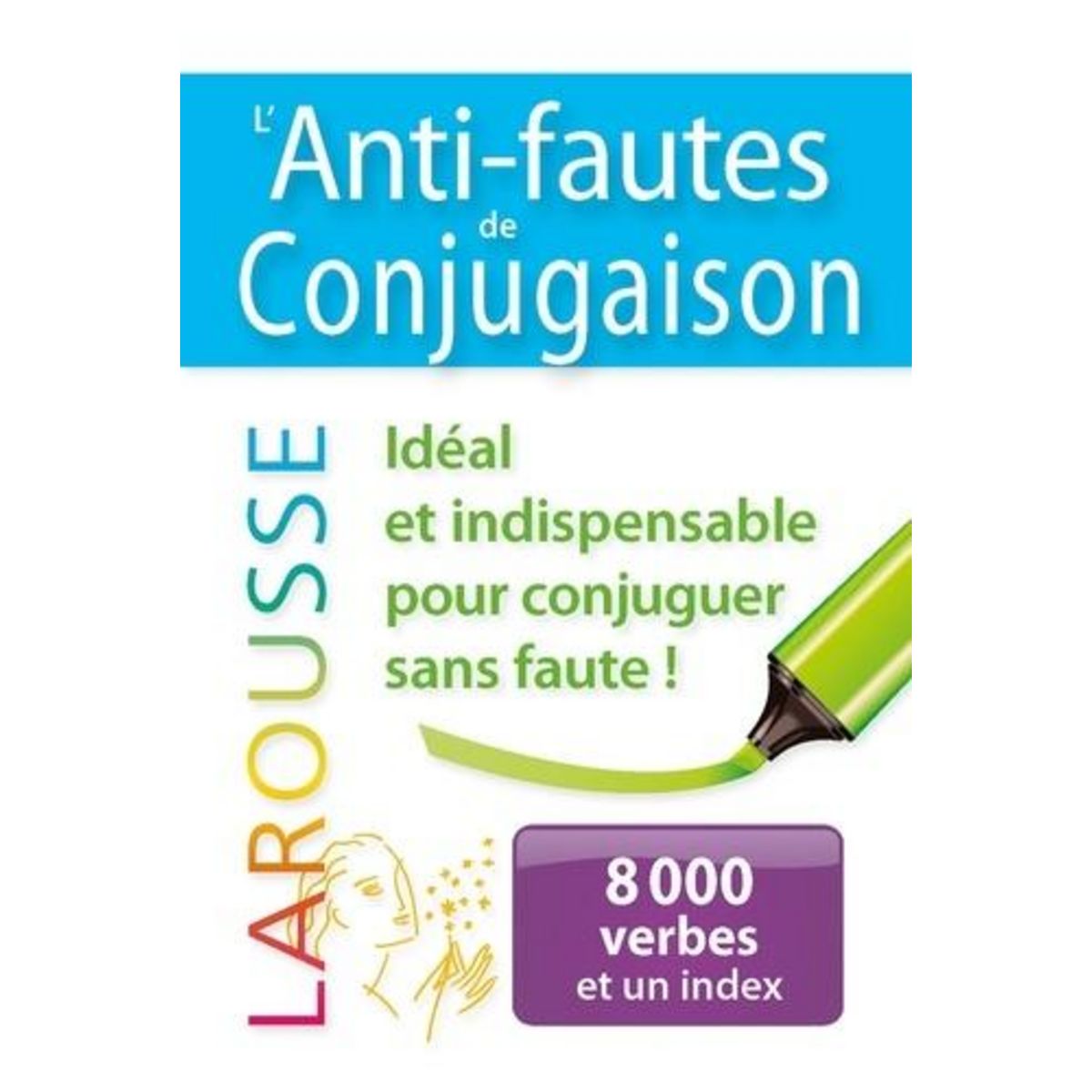 ANTI-FAUTES DE CONJUGAISON, Larousse