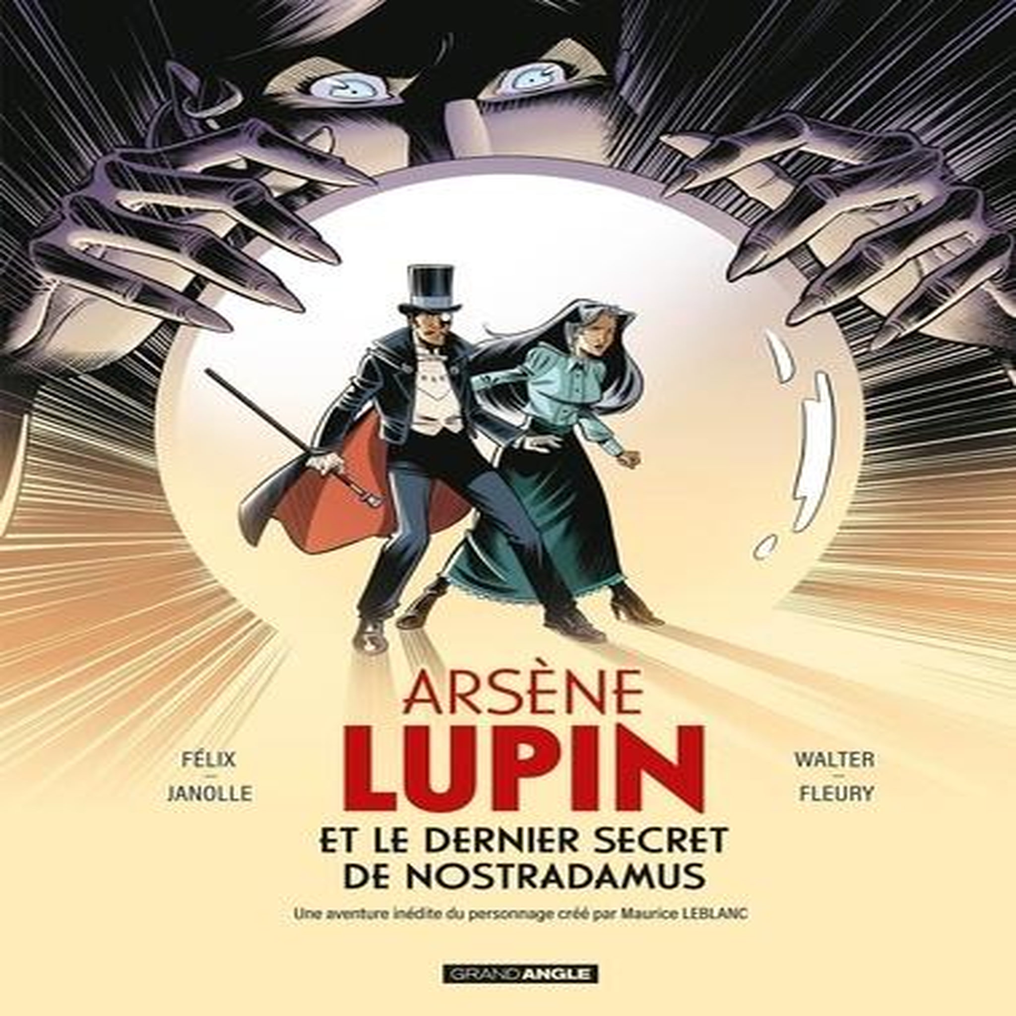 ARSENE LUPIN : ARSENE LUPIN ET LE DERNIER SECRET DE NOSTRADAMUS, Félix Jérôme