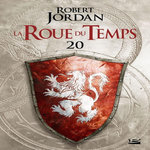 LA ROUE DU TEMPS TOME 20 : LE CARREFOUR DU CREPUSCULE. DEUXIEME PARTIE, Jordan Robert