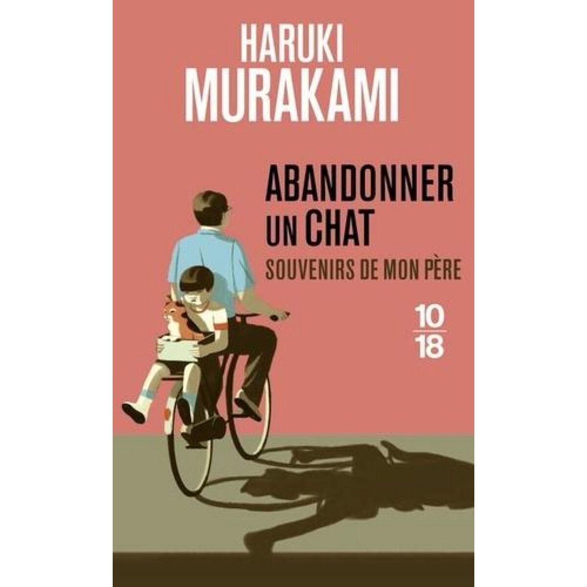 ABANDONNER UN CHAT. SOUVENIRS DE MON PERE, Murakami Haruki