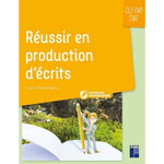 REUSSIR EN PRODUCTION D'ECRITS CE2-CM1-CM2, Bélaÿ Pigeon Aurore