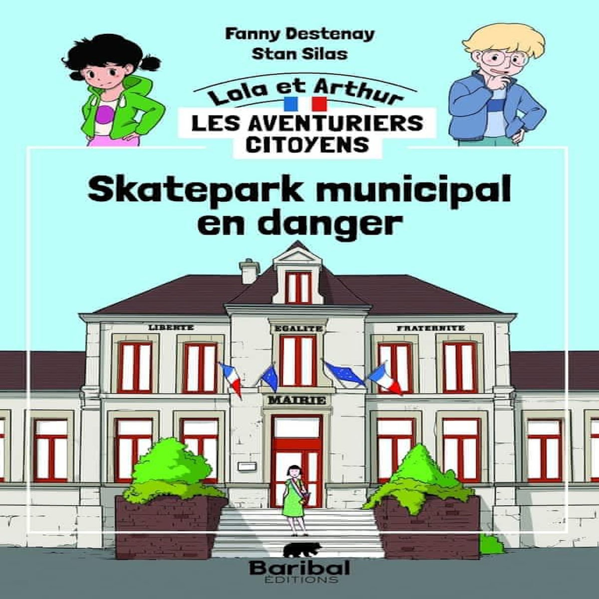 LOLA ET ARTHUR, LES AVENTURIERS CITOYENS : SKATEPARK MUNICIPAL EN DANGER !, Destenay Fanny