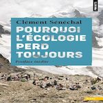 POURQUOI L'ECOLOGIE PERD TOUJOURS, Sénéchal Clément