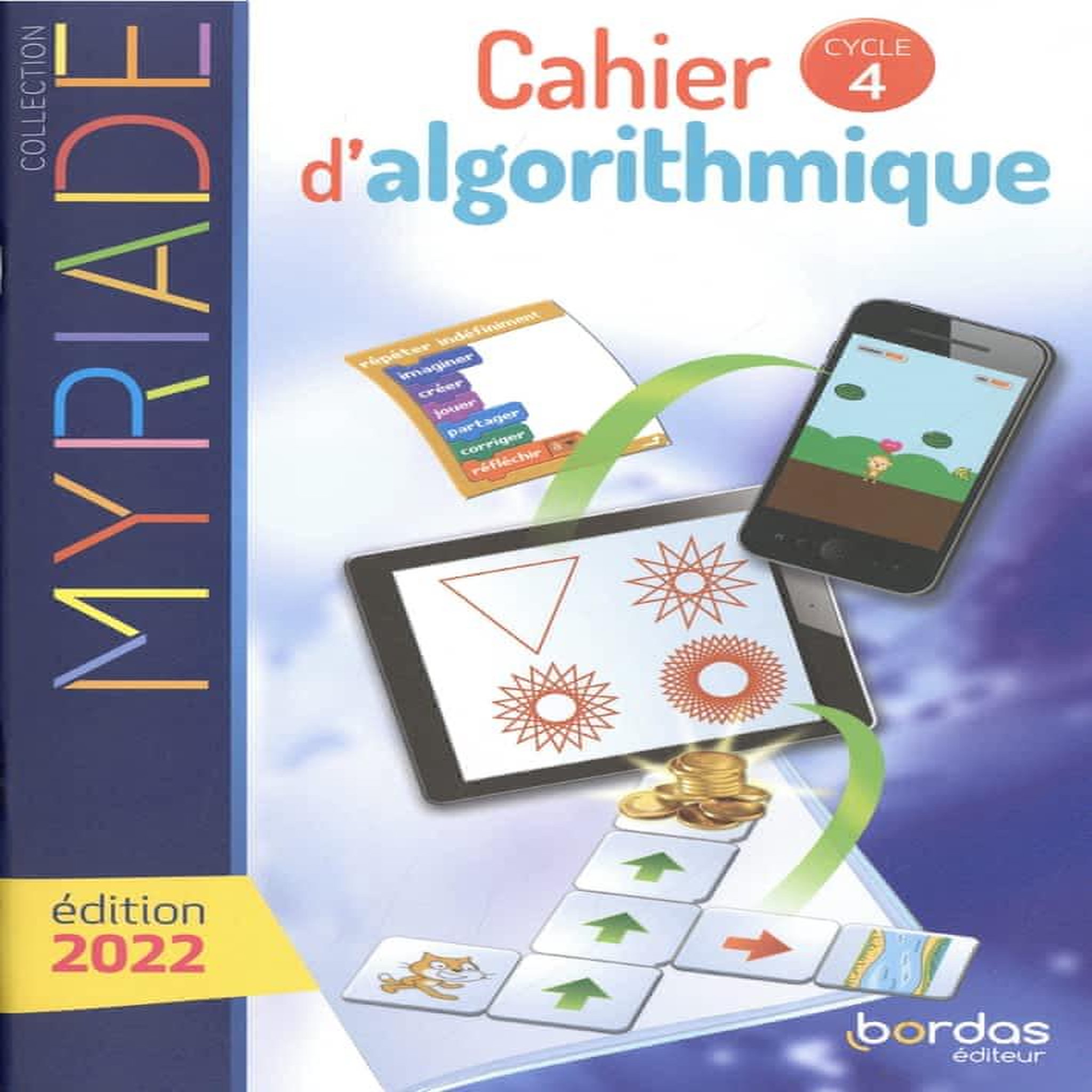 CAHIER D'ALGORITHMIQUE CYCLE 4 MYRIADE. EDITION 2022, Boullis Marc