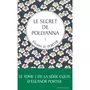  POLLYANNA TOME 1 : LE SECRET DE POLLYANNA, Porter Eleanor H.