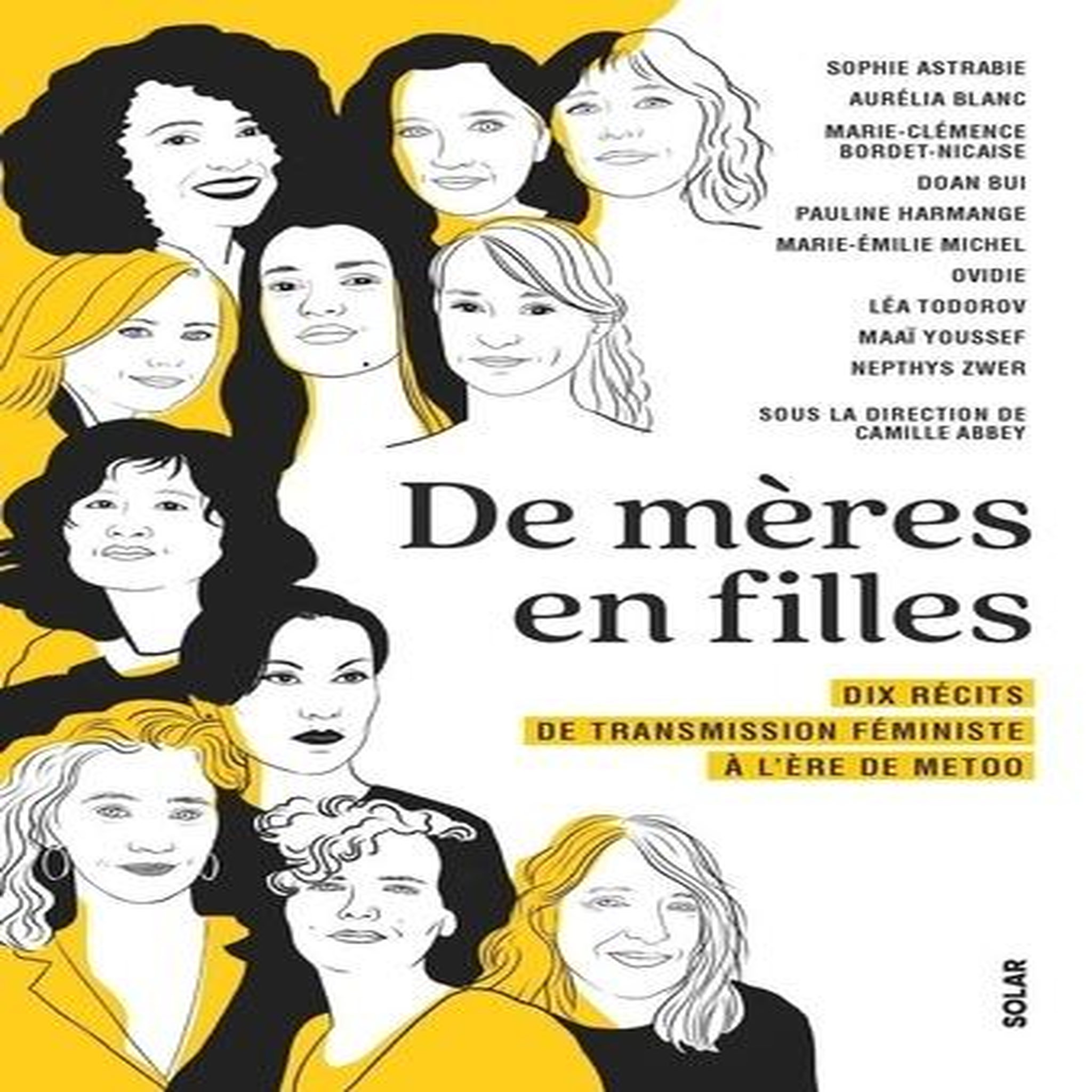 DE MERE EN FILLES. DIX RECITS DE TRANSMISSION FEMINISTE A L'ERE DE METOO, Abbey Camille
