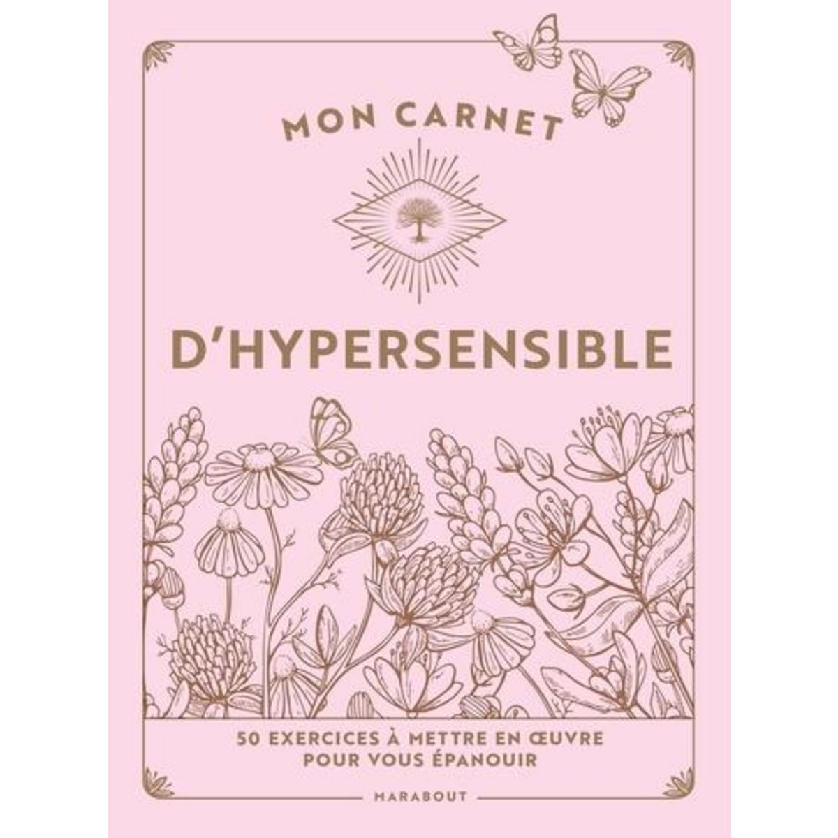 MON CARNET D'HYPERSENSIBLE. 50 EXERCICES A METTRE EN OEUVRE POUR VOUS EPANOUIR, Snow April