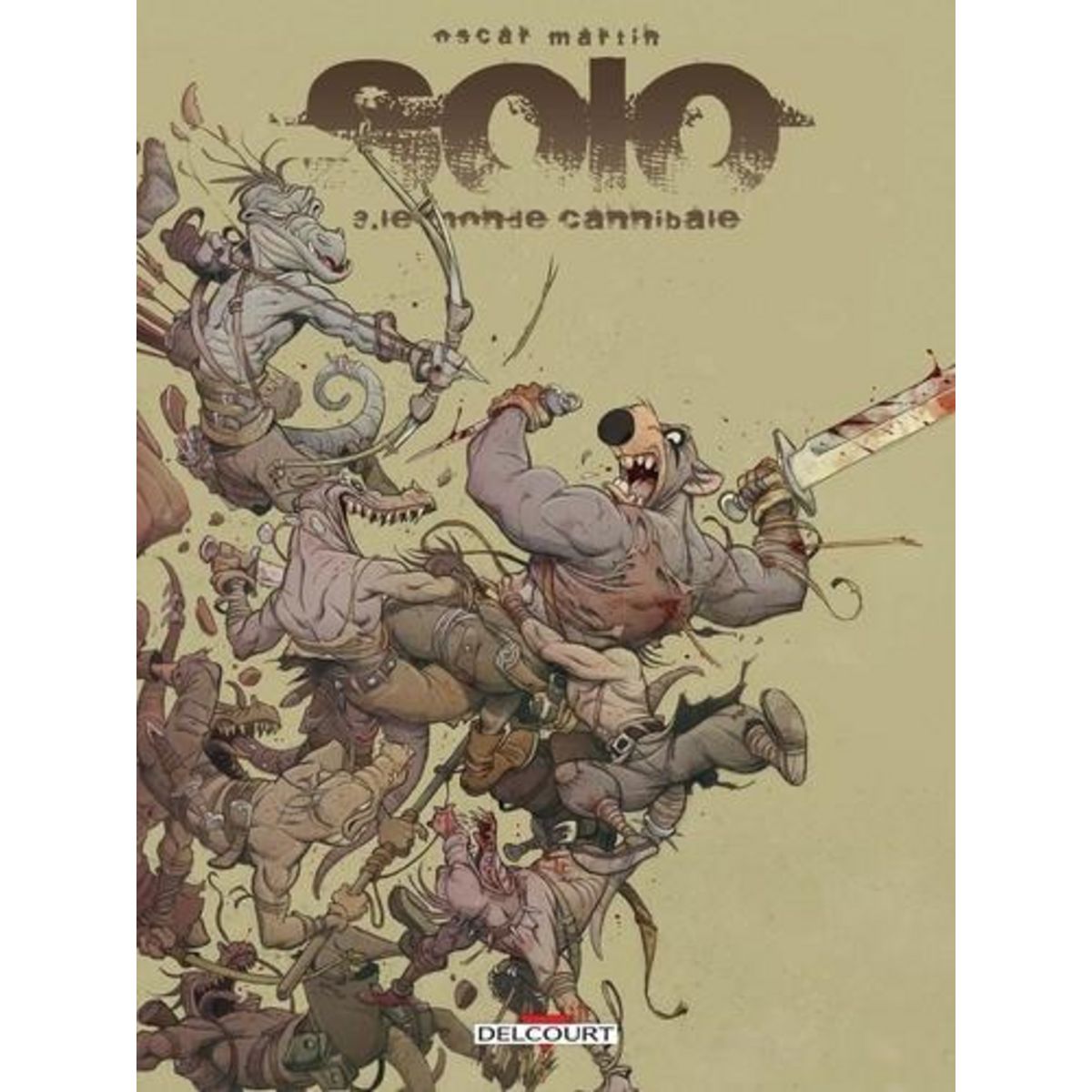 SOLO TOME 3 : LE MONDE CANNIBALE, Martin Oscar