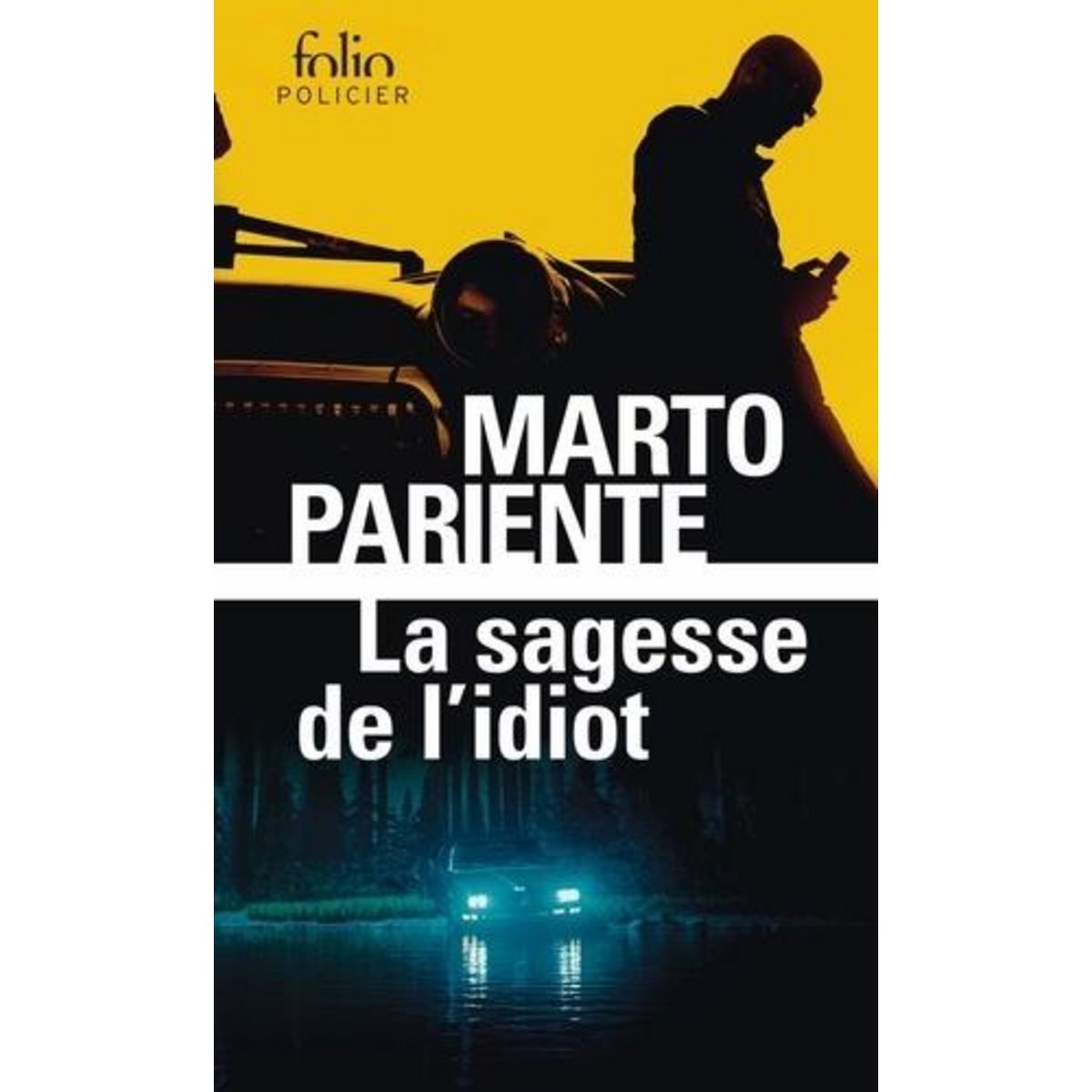 LA SAGESSE DE L'IDIOT, Pariente Marto
