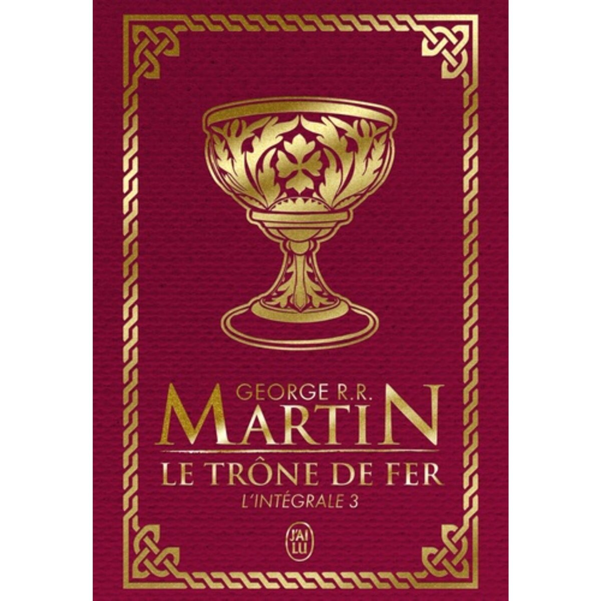  LE TRONE DE FER L'INTEGRALE (A GAME OF THRONES) TOME 3 . EDITION DE LUXE, Martin George R. R.