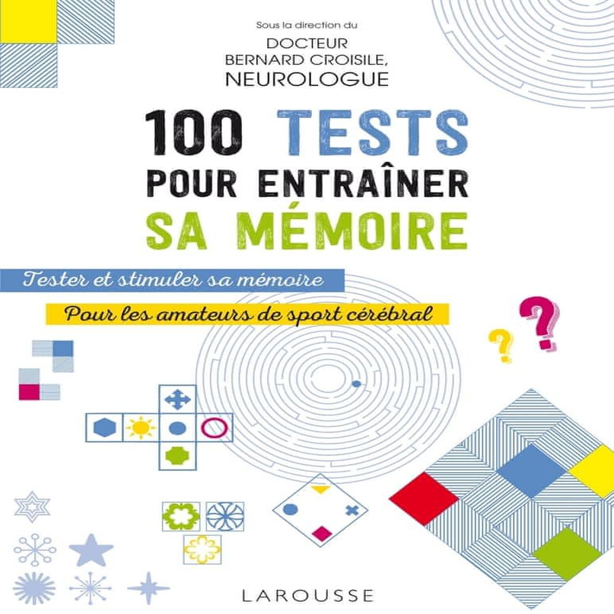 100 TESTS POUR ENTRAINER SA MEMOIRE, Croisile Bernard