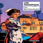 LES ALCOOLIQUES, Thompson Jim