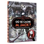 OU SE CACHE M. JACK ? RETROUVE-LE EN PARCOURANT SON UNIVERS !, Hachette Jeunesse
