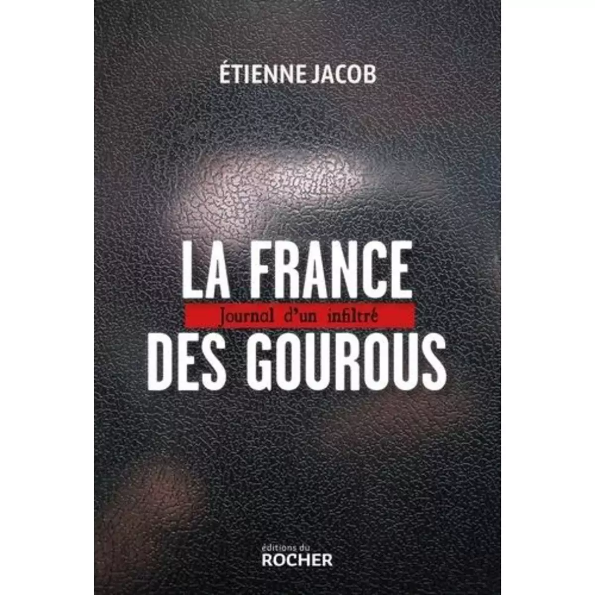  LA FRANCE DES GOUROUS. JOURNAL D'UN INFILTRE, Jacob Etienne