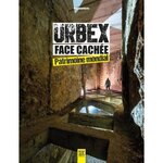 URBEX FACE CACHEE. PATRIMOINE MONDIAL, MonsieurKurtis