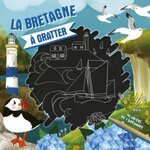 LA BRETAGNE A GRATTER. AVEC 10 CARTES ET 1 BATONNET, Romeo Rebecca