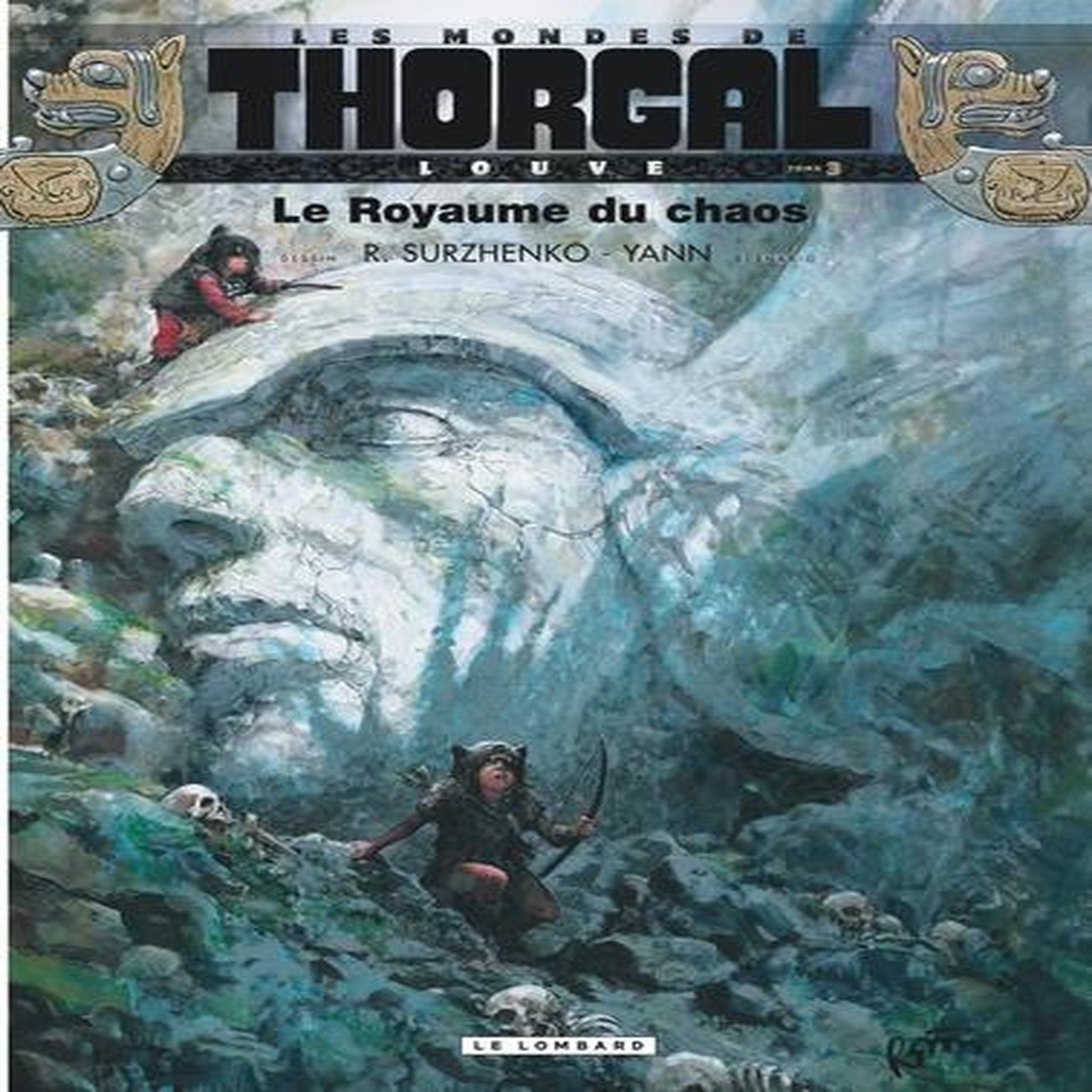 LES MONDES DE THORGAL : LOUVE TOME 3 : LE ROYAUME DU CHAOS, Yann