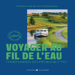 VOYAGES AU FIL DE L'EAU. ITINERAIRES EN PENICHETTE, Amat Julien