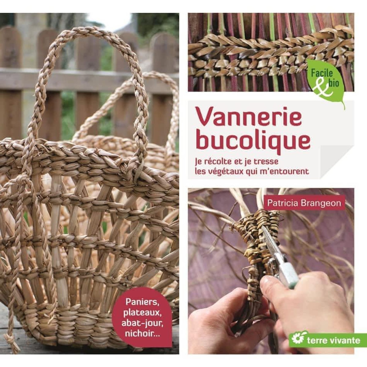 VANNERIE BUCOLIQUE. JE RECOLTE ET JE TRESSE LES VEGETAUX QUI M'ENTOURENT, Brangeon Patricia