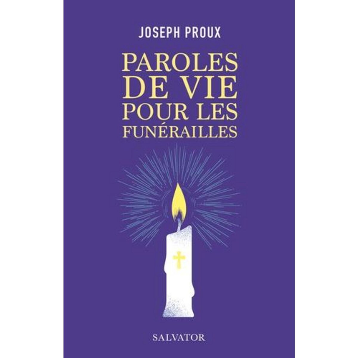 PAROLES POUR LES FUNERAILLES, Proux Joseph