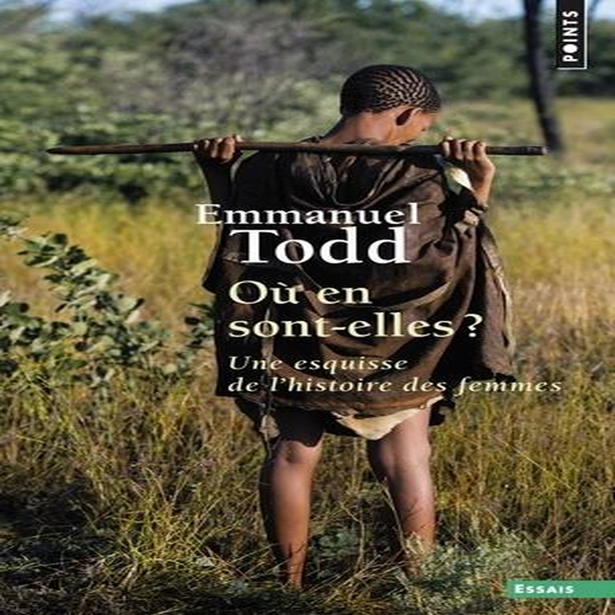 OU EN SONT-ELLES ? UNE ESQUISSE DE L'HISTOIRE DES FEMMES, Todd Emmanuel
