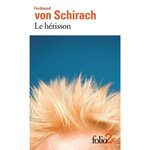 LE HERISSON ET AUTRES NOUVELLES, Schirach Ferdinand von