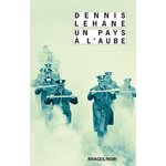 UN PAYS A L'AUBE, Lehane Dennis