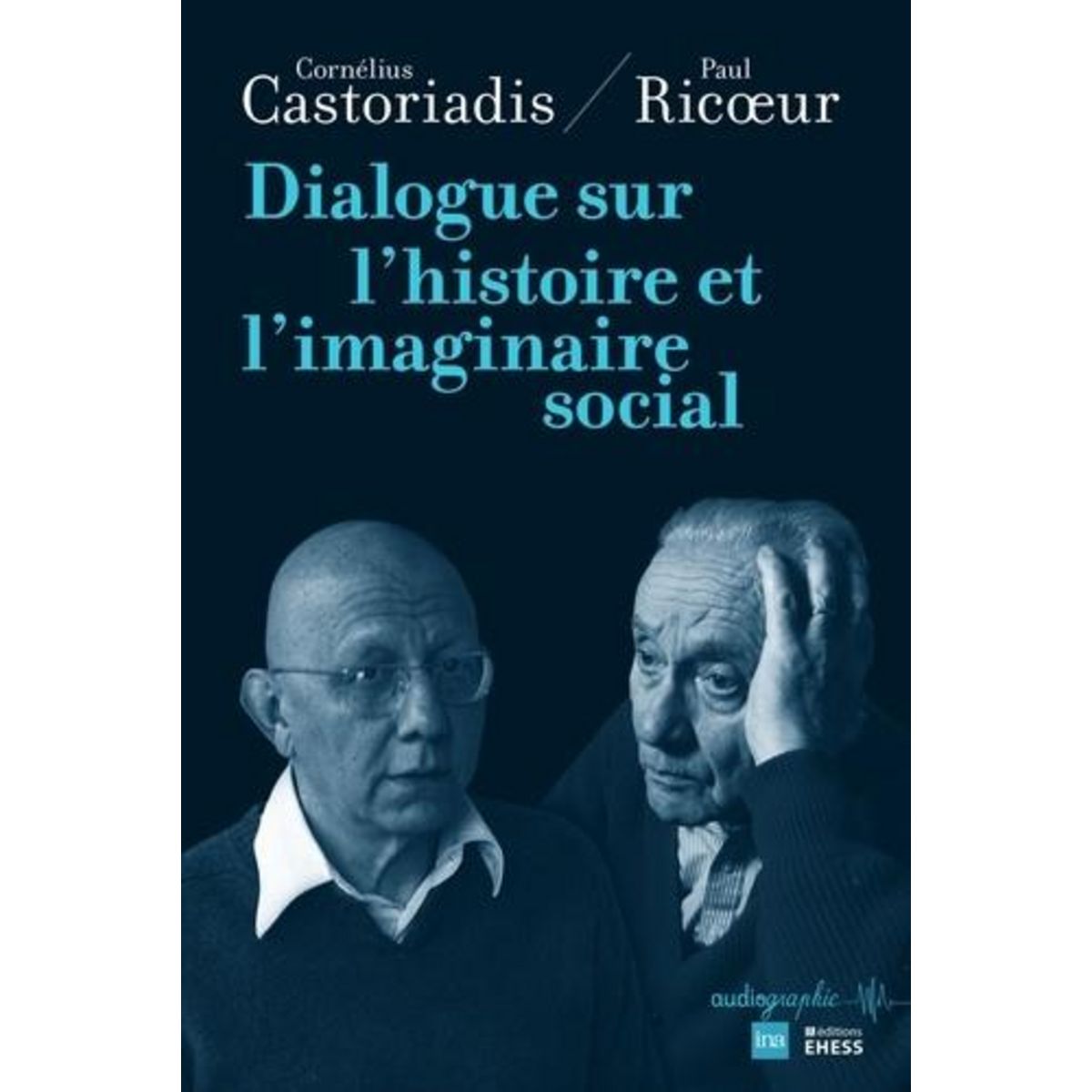 DIALOGUE SUR L'HISTOIRE ET L'IMAGINAIRE SOCIAL, Castoriadis Cornelius