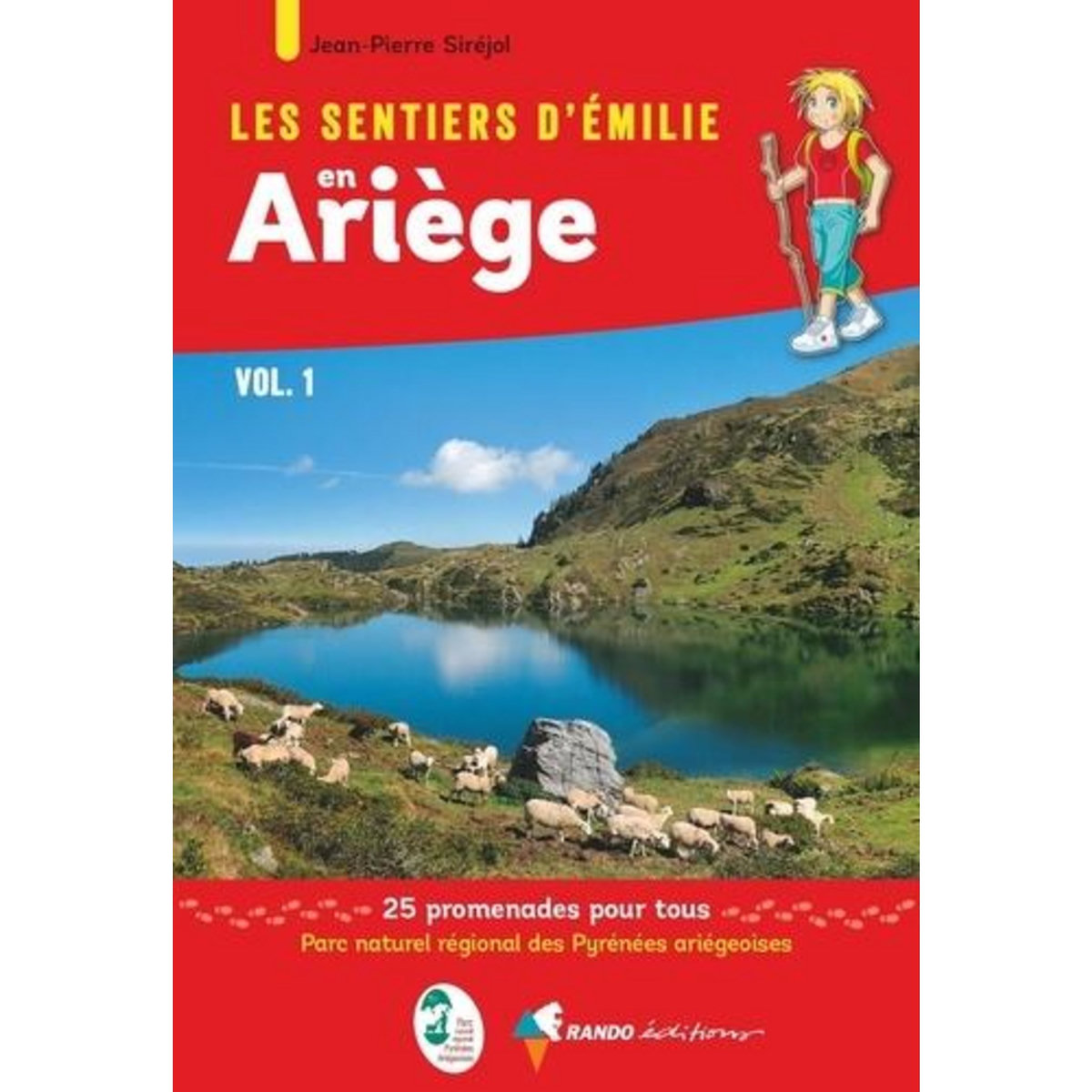 LES SENTIERS D'EMILIE EN ARIEGE. VOLUME 1, Siréjol Jean-Pierre