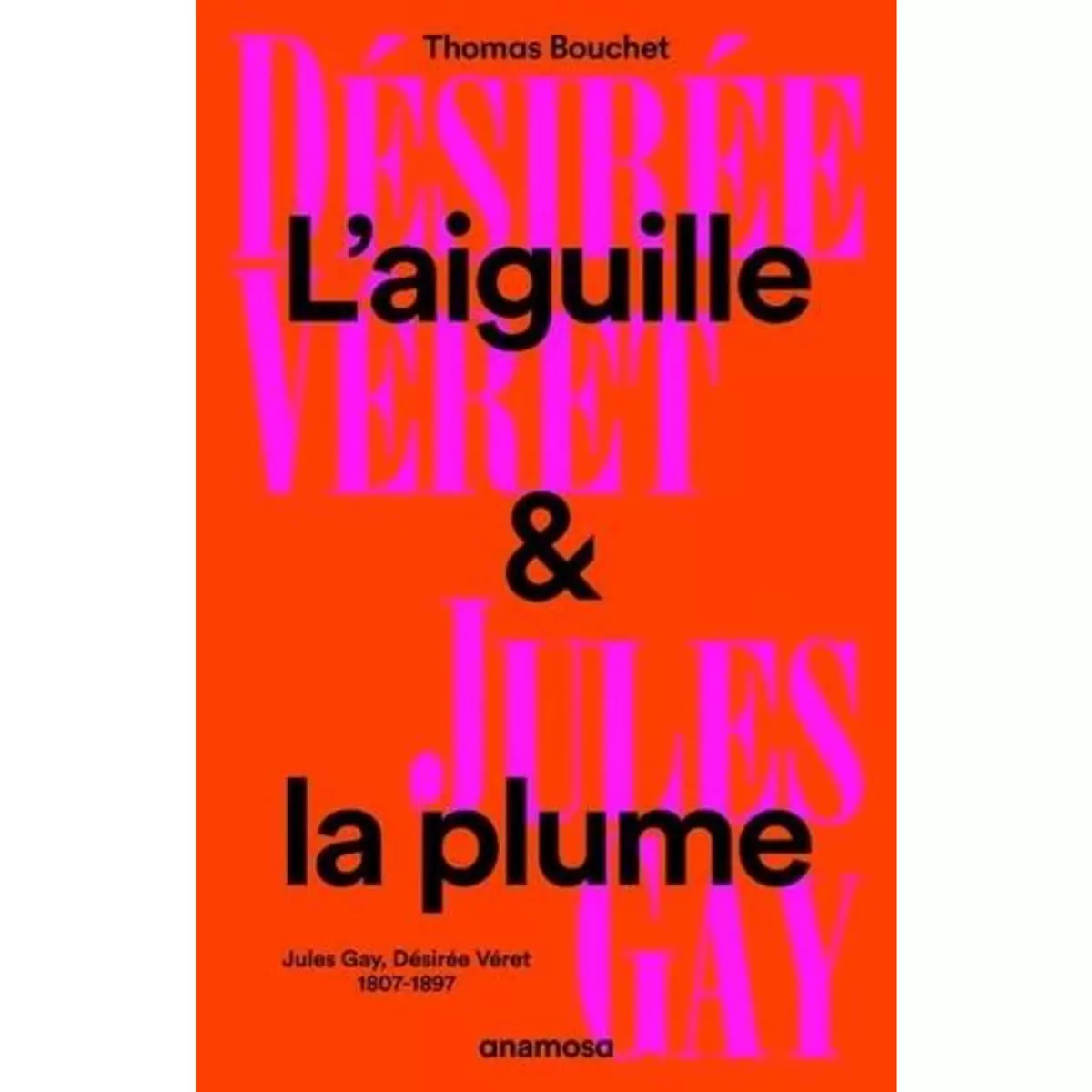  L'AIGUILLE ET LA PLUME. JULES GAY, DESIREE VERET, 1807-1897, Bouchet Thomas