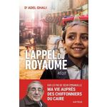 L'APPEL DU ROYAUME. SUR LES PAS DE SOEUR EMMANUELLE, MA VIE AU SERVICE DES CHIFFONNIERS DU CAIRE, Ghali Adel
