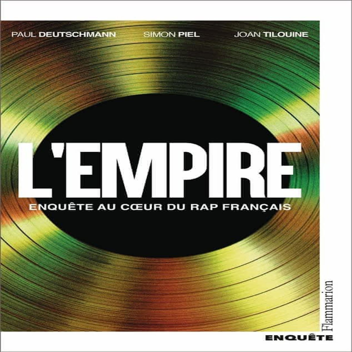 L'EMPIRE. ENQUETE AU COEUR DU RAP FRANCAIS, Deutschmann Paul