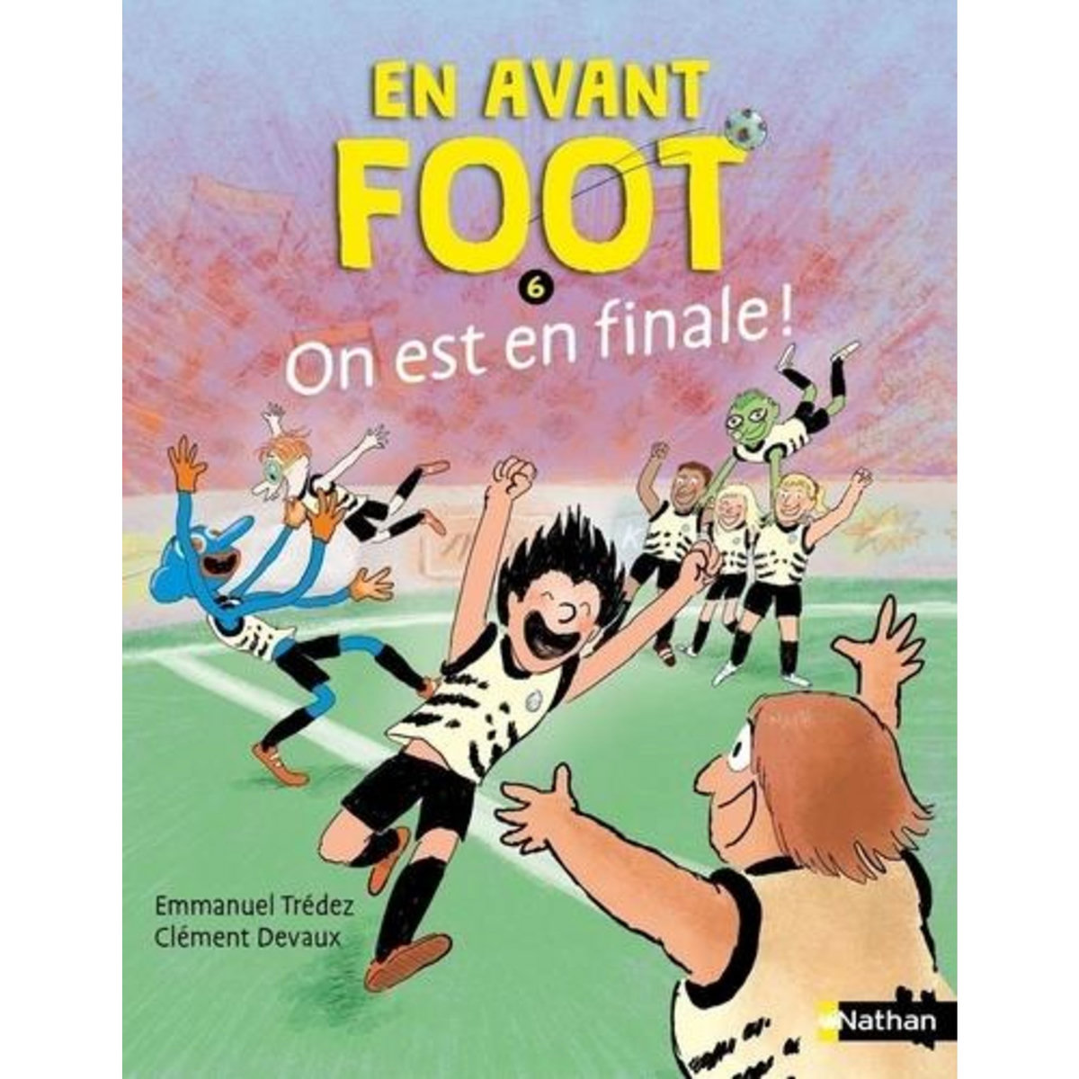 EN AVANT FOOT TOME 6 : ON EST EN FINALE !, Trédez Emmanuel