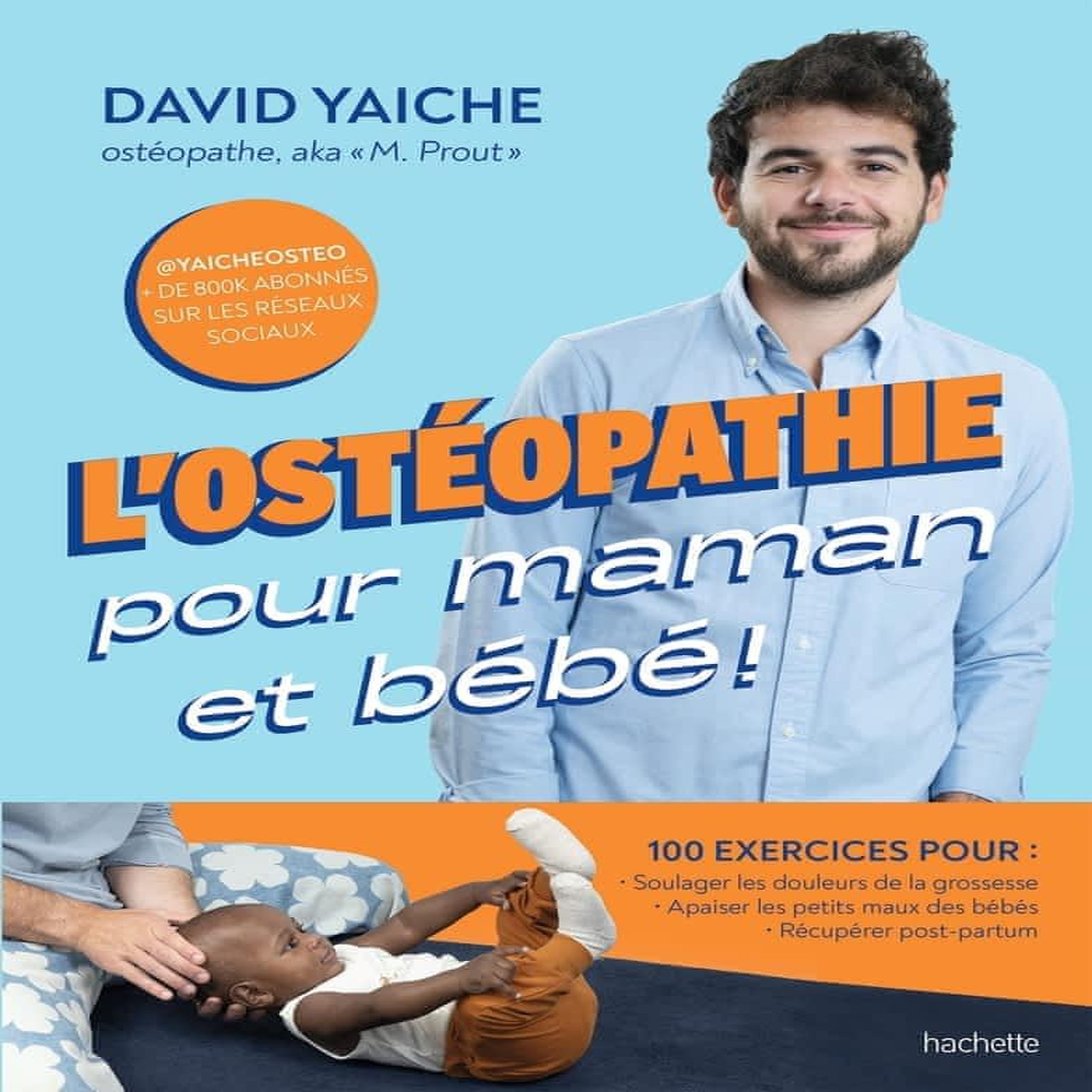 L'OSTEOPATHIE POUR MAMAN ET BEBE !, Yaiche David