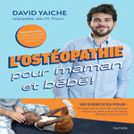 L'OSTEOPATHIE POUR MAMAN ET BEBE !, Yaiche David
