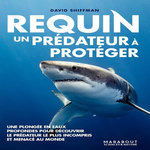 REQUIN, UN PREDATEUR A PROTEGER, Shiffman David
