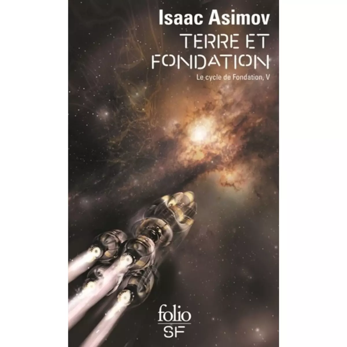  LE CYCLE DE FONDATION TOME 5 : TERRE ET FONDATION, Asimov Isaac