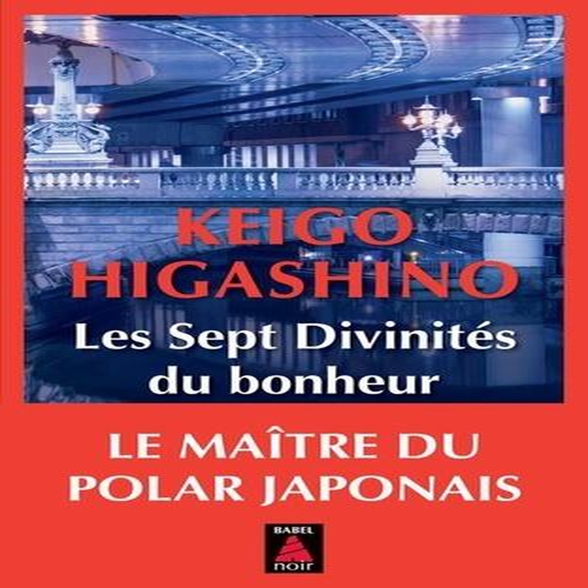 LES SEPT DIVINITES DU BONHEUR, Higashino Keigo