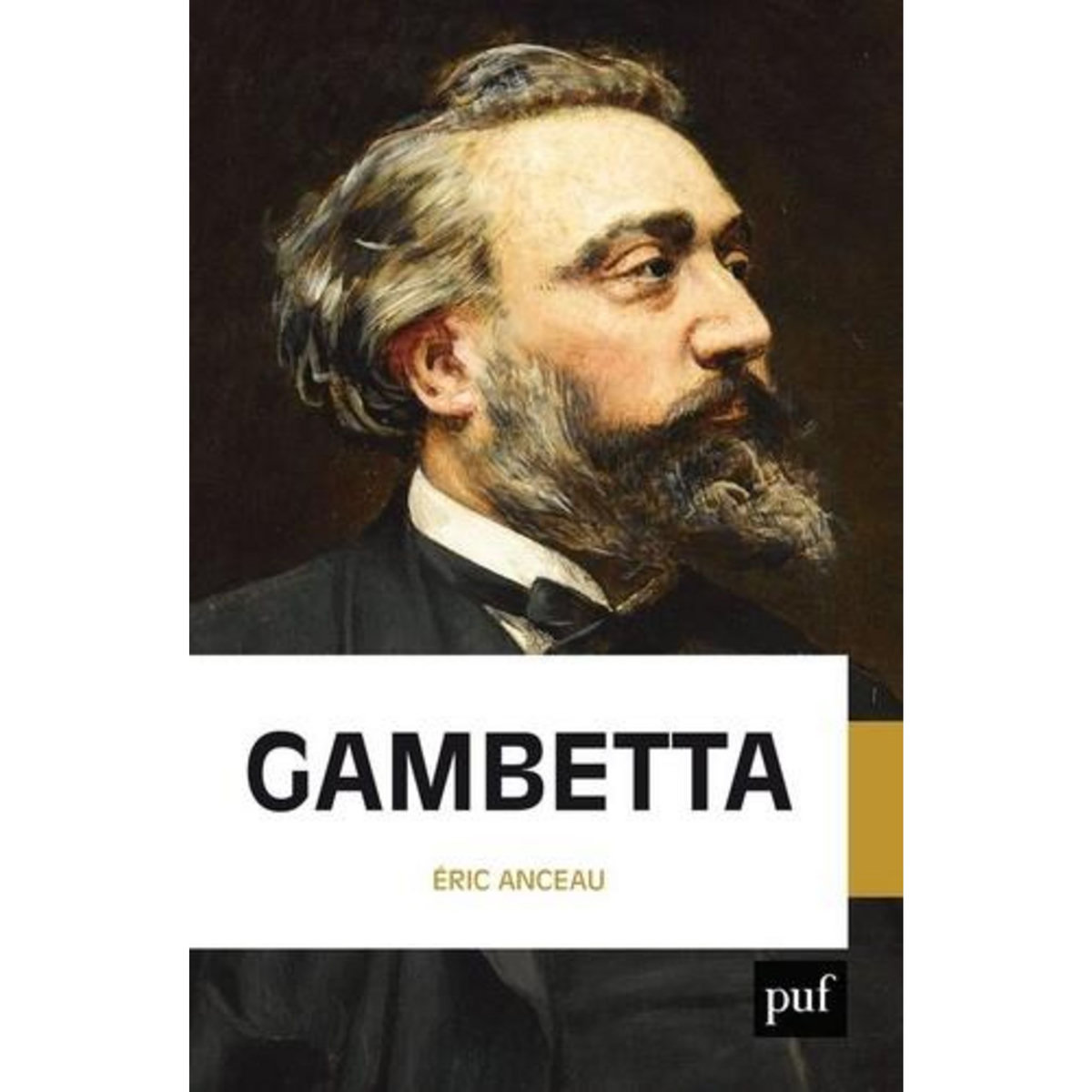 GAMBETTA. FONDATEUR DE LA REPUBLIQUE, Anceau Eric