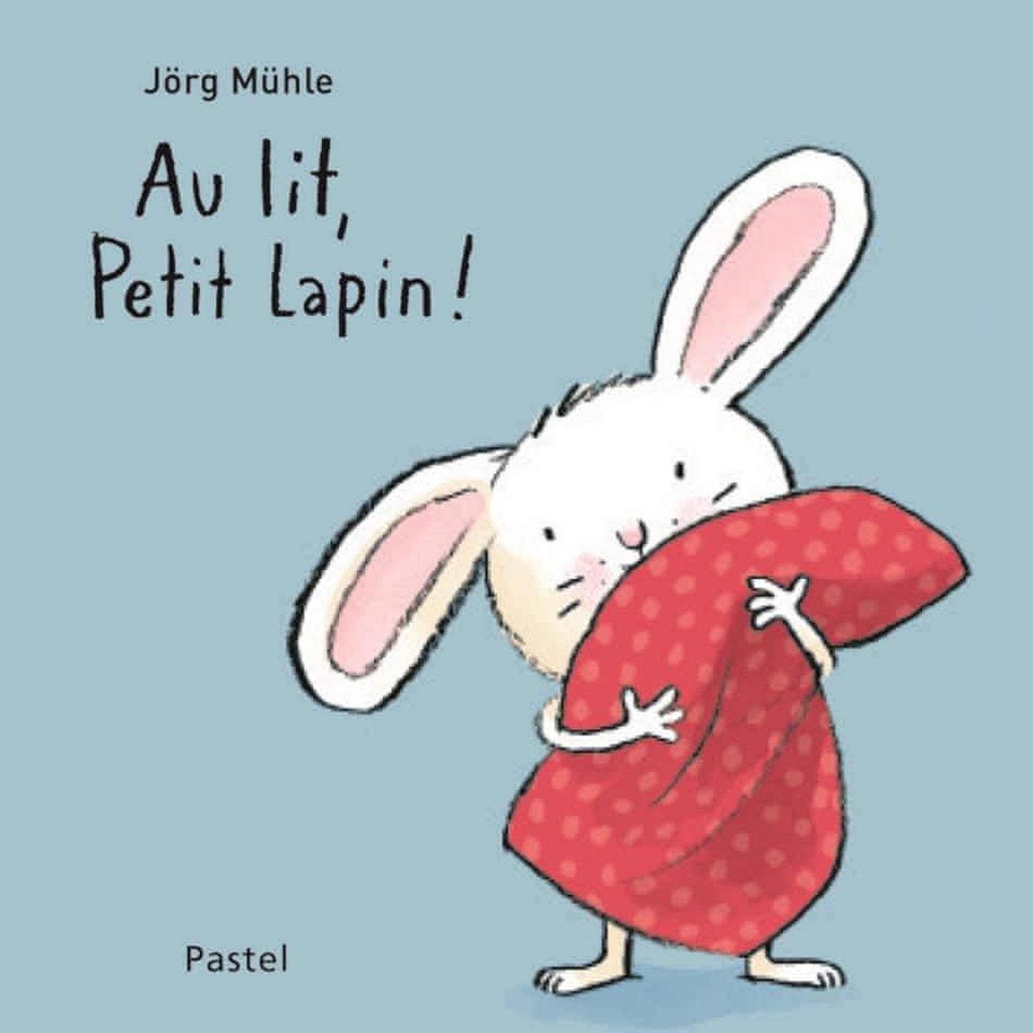 AU LIT, PETIT LAPIN !, Mülhe Jörg