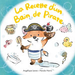 LES BONNES IDEES DE TIMOTHEE TOME 5 : LA RECETTE D'UN BAIN DE PIRATE, Leone Angélique